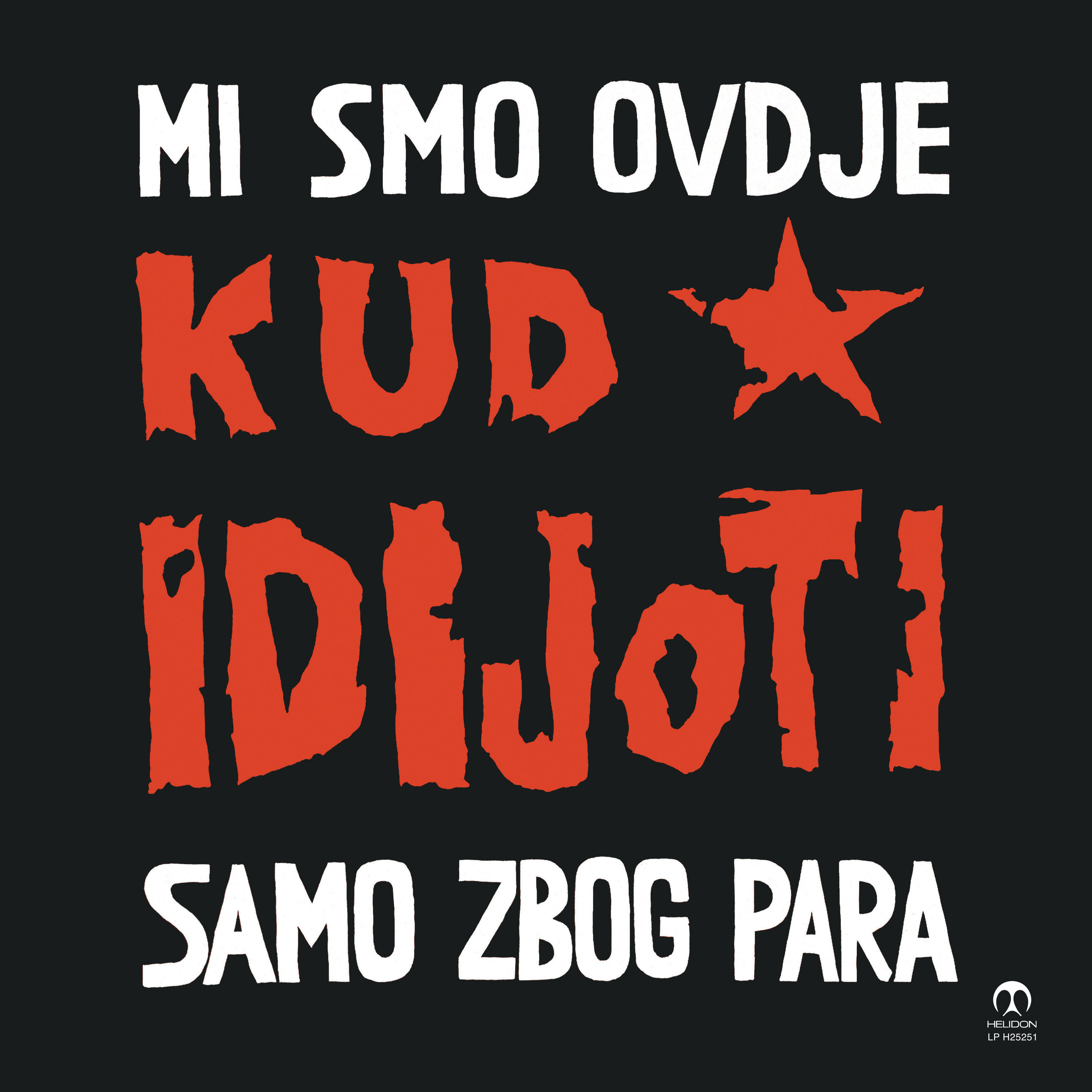 Izid LP oktober 2025 - ponatis LP albuma KUD Idijoti / Mi smo ovdje samo zbog para